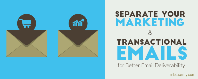 Separate Your Marketing And Transactional Emails for Better Email Deliverability