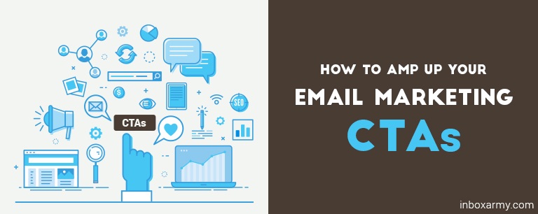 How to Amp Up Your Email Marketing CTAs