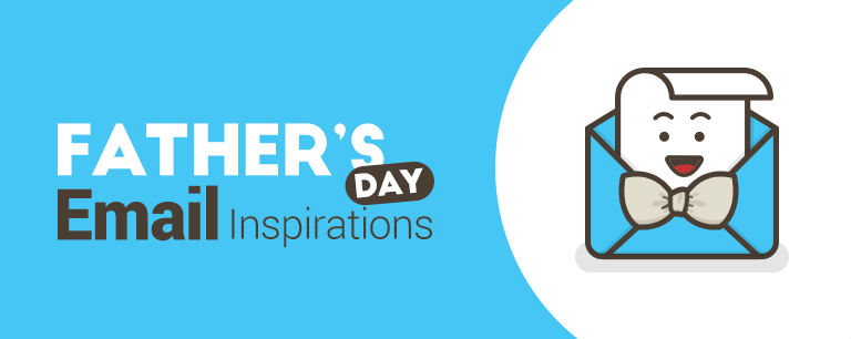 Father’s Day Email Inspirations to Perk Up Your Strategy