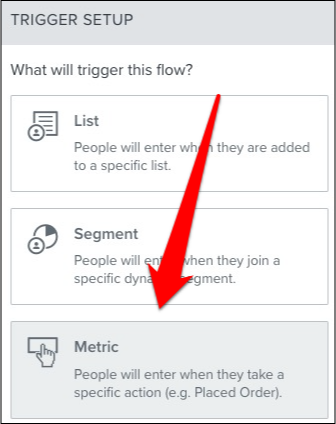 Select Metric as your trigger
